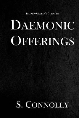 Daemonic Offerings by Connolly, S.