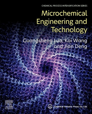 Microchemical Engineering and Technology by Luo, Guangsheng