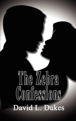 The Zebra Confessions by Dukes, David L.