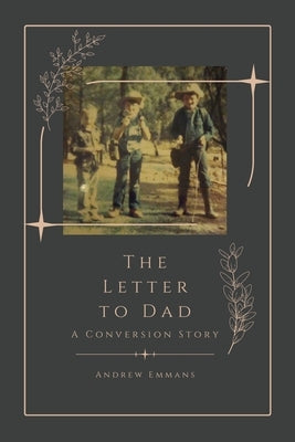The Letter to Dad: A Conversion Story by Emmans, Andrew