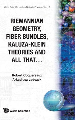 Riemannian Geometry, Fibre Bundles..(V16) by Coquereaux R