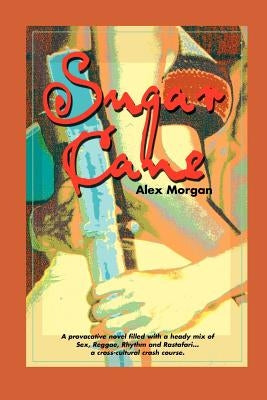 Sugar Cane by Morgan, Alex