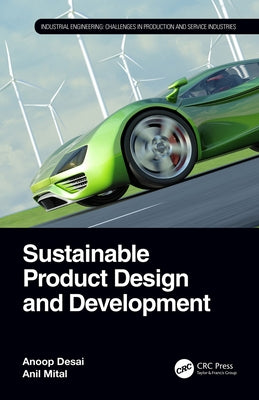 Sustainable Product Design and Development by Desai, Anoop