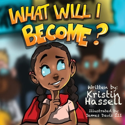 What Will I Become? by Davis, James, III