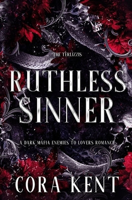 Ruthless Sinner: A Dark Mafia Enemies To Lovers Romance by Kent, Cora