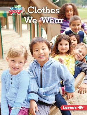 Clothes We Wear by Peters, Katie