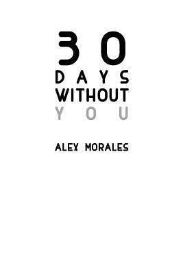 30 Days Without You by Morales, Alex