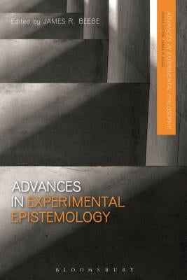 Advances in Experimental Epistemology by Beebe, James R.
