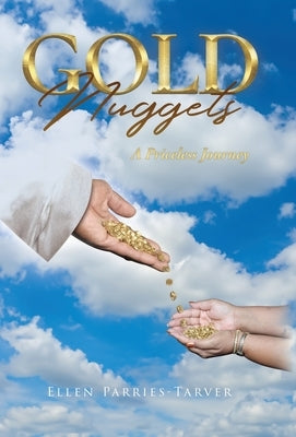 Gold Nuggets: A Priceless Journey by Parries-Tarver, Ellen