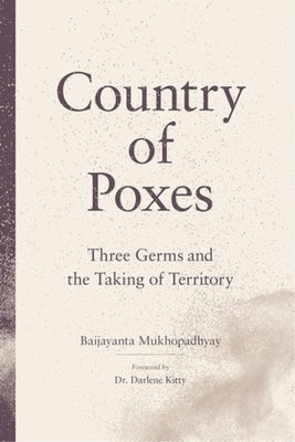Country of Poxes: Three Germs and the Taking of Territory by 