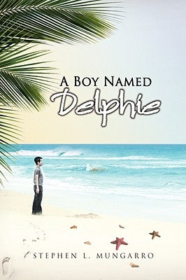 A Boy Named Delphie by Mungarro, Stephen L.