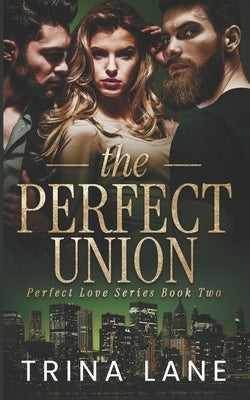 The Perfect Union by Lane, Trina