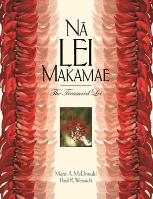 Na Lei Makamae: The Treasured Lei by McDonald, Marie A.