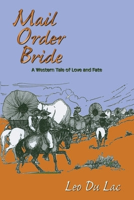 Mail Order Bride: A Western Tale of Love and Fate by Du Lac, Leo