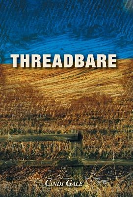 Threadbare by Gale, Cindi