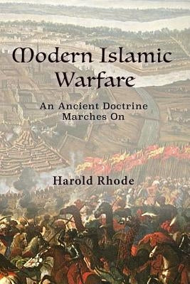 Modern Islamic Warfare by Rhode, Harold