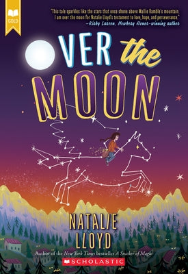 Over the Moon (Scholastic Gold) by Lloyd, Natalie