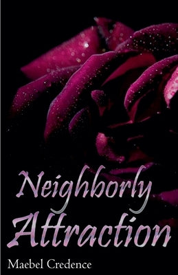 Neighborly Attraction by Credence, Maebel