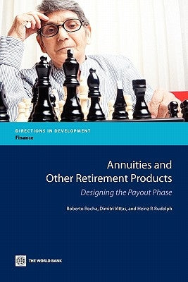 Annuities and Other Retirement Products: Designing the Payout Phase by Rocha, Roberto Rezende