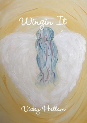 Wingin It by Hallam, Vicky