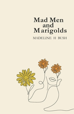 Mad Men and Marigolds by H-Bush, Madeline