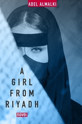 A Girl From Riyadh by Almalki, Adel