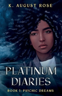 Platinum Diaries by Rose, K. August