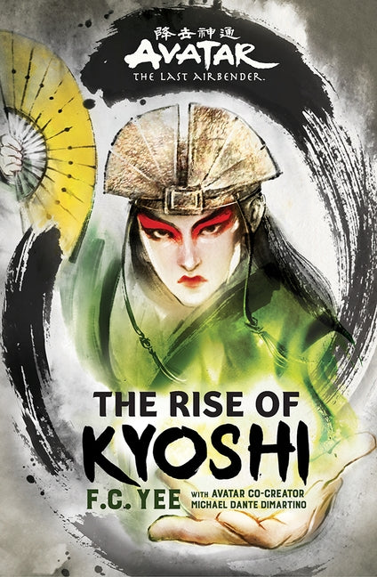 Avatar, the Last Airbender: The Rise of Kyoshi (Chronicles of the Avatar Book 1) by Yee, F. C.