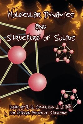Molecular Dynamics and Structure of Solids by Carter, R. S.