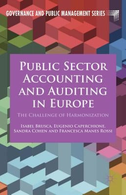Public Sector Accounting and Auditing in Europe: The Challenge of Harmonization by Brusca, I.