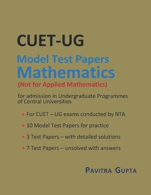 Mathematics for CUET-UG: Model Test Papers by Gupta, Pavitra