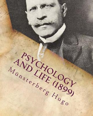Psychology and life (c1899) by Hugo, Munsterberg