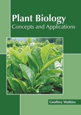 Plant Biology: Concepts and Applications by Watkins, Geoffrey