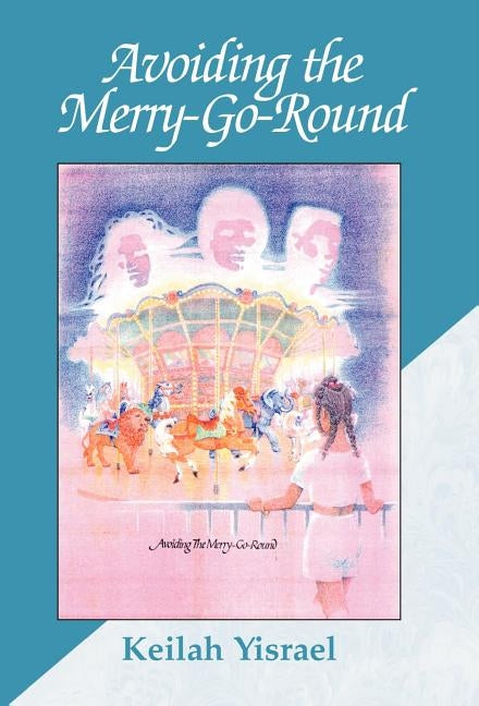 Avoiding the Merry-Go-Round by Yisrael, Keilah