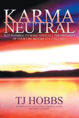Karma Neutral by Hobbs, T. J.