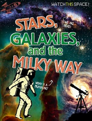 Stars, Galaxies, and the Milky Way by Gifford, Clive