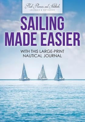 Sailing Made Easier with This Large-Print Nautical Journal by Flash Planners and Notebooks