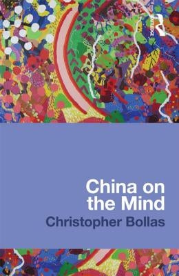 China on the Mind by Bollas, Christopher