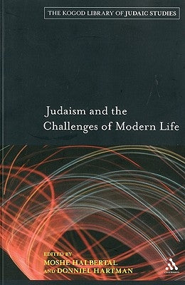 Judaism and the Challenges of Modern Life by Halbertal, Moshe
