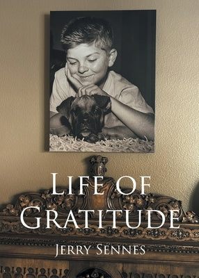 Life of Gratitude by Sennes, Jerry