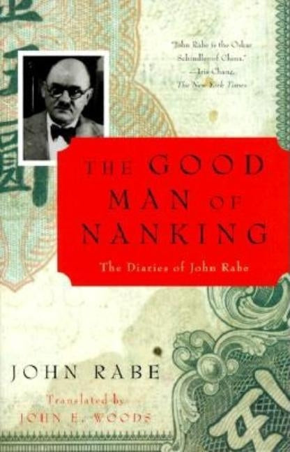 The Good Man of Nanking: The Diaries of John Rabe by Rabe, John