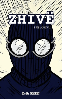 Zhivë by Clark, B. C.