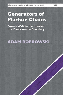 Generators of Markov Chains: From a Walk in the Interior to a Dance on the Boundary by Bobrowski, Adam