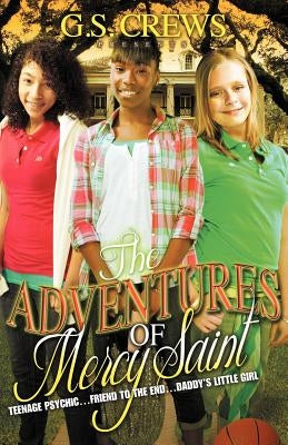 The Adventures of Mercy Saint (Mom's Choice Awards Silver Medal Winner) by Crews, G. S.