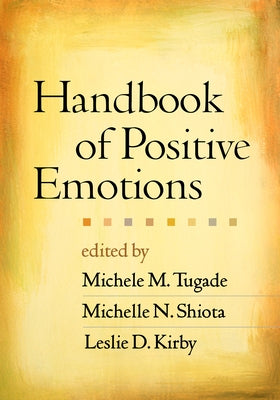 Handbook of Positive Emotions by Tugade, Michele M.