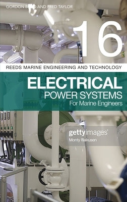 Reeds Vol 16: Electrical Power Systems for Marine Engineers by Boyd, Gordon