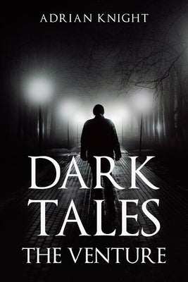 Dark Tales the Venture by Knight, Adrian