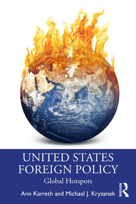 United States Foreign Policy: Global Hotspots by Karreth, Ann