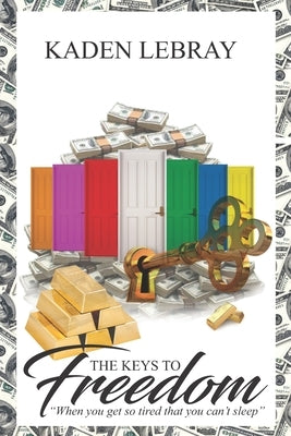 The Keys to Freedom by Lebray, Kaden