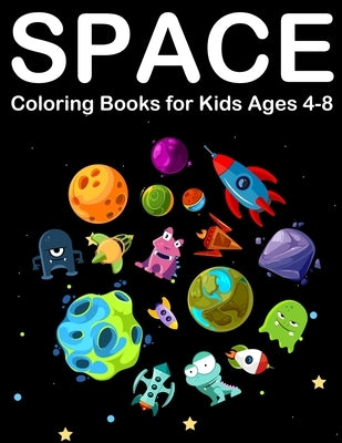 Space Coloring Books for Kids Ages 4-8: Amazing Outer space Coloring with Planets, Alien, Spaceship and Solar System by Marshall, Nick